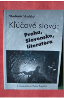 Kľúčové slová: Praha, Slovensko, literatúra. Eseje ilustrované umeleckými fotografiemi Petra Župníka - SKALSKÝ Vladimír