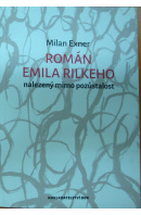 Román Emila Rilkeho nalezený mimo pozůstalost. Sedmá divadelní novela - EXNER Milan