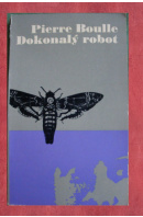 Dokonalý robot - BOULLE Pierre