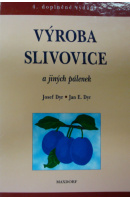 Výroba slivovice a jiných pálenek - DYR J./ DYR J. E.