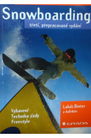 Snowboarding. Vybavení/ Technika jízdy/ Freestyle - BITNER Lukáš a kol.