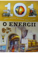 O energii. 101 faktů a zajímavostí pro bystré holky a kluky - ... autoři různí/ bez autora