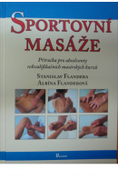 Sportovní masáže. příručka pro absolventy rekvalifikačních masérských kurzů - FLANDERA S./ FLANDEROVÁ A.