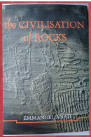 The Civilisation of Rocks. Valcamonica a history of Europe - ANATI Emmanuel