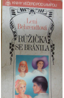 Růžička se bránila   - BEHRENDTOVÁ Leni