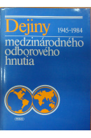 Dejiny medzinárodného odborového hnutia 1945 - 1984 - ... autoři různí/ bez autora