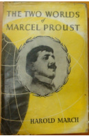 The Two Worlds of Marcel Proust - MARCH Harold