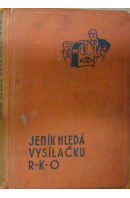 Jeník hledá vysílačku R. K. O. Příhody čtyř chlapců detektivů - WENDLER O. B.