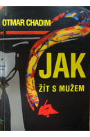 Jak žít s mužem - CHADIM Otmar