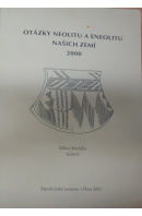 Otázky neolitu a eneolitu našich zemí - 2000 - METLIČKA Milan ed.