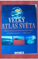 Velký atlas světa. Obsahuje obrazovou část s barevnými snímky přírodních prostředí - ...autoři různí/ bez autora