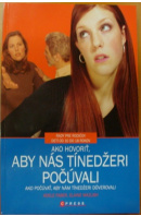 Ako hovoriť, aby nás tínedžeri počúvali - FABER A./ MAZLISH E.