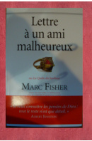 Lettre á un ami malheureux (ou La Quéte du bonheur) - FISHER Marc