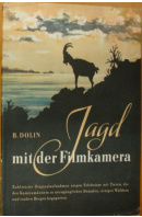 Jagd mit der Filmkamera. Aus den Aufzeichnungen eines Filmregisseurs - DOLIN B.