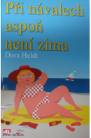 Při návalech aspoň není zima - HELDT Dora