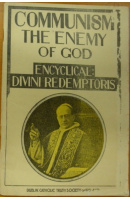 Encyclical letter (Divini Redemptoris ) of His Holiness Pius XI by divine providence Pope...on atheistic communism - ...autoři různí/ bez autora