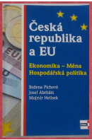 Česká republika a EU. Ekonomika, měna, hospodářská politika - PLCHOVÁ B./ ABRHÁM J./ HELÍSEK M.