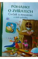 Pohádky o zvířetech. Cvrček a mravenec a další pohádky  - ...autoři různí/ bez autora