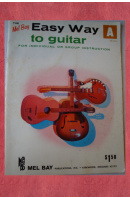 The Easy Way to Guitar A.  For Individual or Group Instruction - BAY Mel
