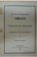 Die Kunst- Und Kulturgeschichtlichen Sammlungen Des Germanischen Museums: Wegweiser Für Die Besucher  - ... autoři různí/ bez autora