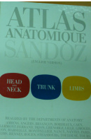 Atlas Anatomique. Head and Neck, Trunk, Limbs. English Version - ...autoři různí/ bez autora