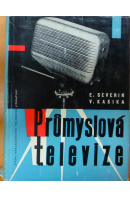 Průmyslová televize - SEVERIN E./ KASIKA V.