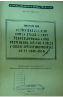 Bolševické zocelení Komunistické strany Československa v boji proti hladu, fašismu a válce v období světové hospodářské krise (1930 - 1934) - BEER Ferdinand