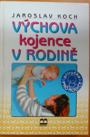 Výchova kojence v rodině - KOCH Jaroslav