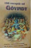 108 receptů od Góvindy. Praktická vegetariánská kuchařka aneb Jak žít zdravě, bohatě a moudře - ... autoři různí/ bez autora