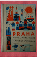 Praha. Tisíciletá, stověžatá, zasněná a zlatá. Intimní průvodce po pražských památkách, krásách, zajímavostech i romantických zákoutích - SVOBODA Alois