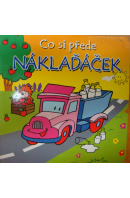 Co si přeje náklaďáček - ... autoři různí/ bez autora