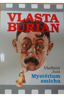 Vlasta Burian. Mystérium smíchu - JUST Vladimír