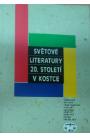 Světové literatury 20. století v kostce. Americká, Britská, Francouzská, Italská, Latinské Ameriky, Německá, Ruská, Španělská - POSPÍŠIL Ivo a kol.