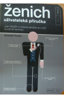 Ženich. Uživatelská příručka. Jak přežít a pokud možno si i užít vlastní svatbu - FOWLER Shandon