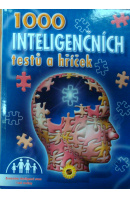 1000 inteligenčních testů a hříček - ... autoři různí/ bez autora