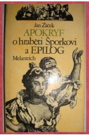 Apokryf o hraběti Šporkovi a Epilog - ŽÁČEK Jan