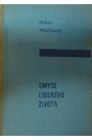 Smysl lidského života - MACHOVEC Milan