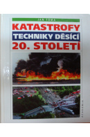 Katastrofy techniky děsící 20. století - neznámý