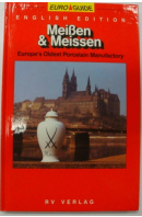 Meißen und Meissen. Europe´s Oldest Porcelain Manufactory - SONNTAG H./ SCHUSTER B.