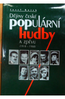 Dějiny české populární hudby a zpěvu 1918 - 1968 - KOTEK Josef