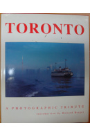 Toronto. A Photographic Tribute - ... autoři různí/ bez autora