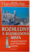 Rozhledny a rozhledová místa. Navštivte... - DVOŘÁK Jiří a kol.