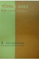 Včera i dnes. Biblické otázky 3. Solí ozdobená. Dva essaye zvěstovatelské - DANĚK Slavomil