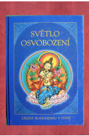 Světlo osvobození. Dějiny buddhismu v Indii - ...autoři různí/ bez autora