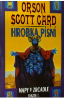 Hrobka písní. Mapy v zrcadle, sv. 1 - CARD Orson Scott