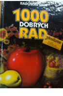 1000 dobrých rad zahrádkářům - ŠROT Radoslav