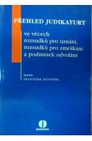 Přehled judikatury. Ve věcech rozsudků pro uznání, rozsudků pro zmeškání a podmínek odvolání - IŠTVÁNEK František