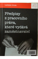 Předpisy z pracovního práva, které vydává zaměstnavatel - JOUZA Ladislav