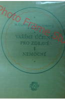 Vaříme účelně pro zdravé a nemocné - ÚLEHLOVÁ - TILSCHOVÁ M.