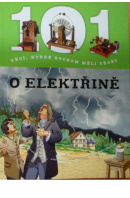 O elektřině. 101 faktů a zajímavostí pro bystré holky a kluky - ... autoři různí/ bez autora